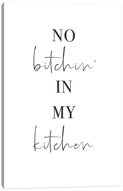 No Bitchin' In My Kitchen Canvas Art Print - Naomi Davies