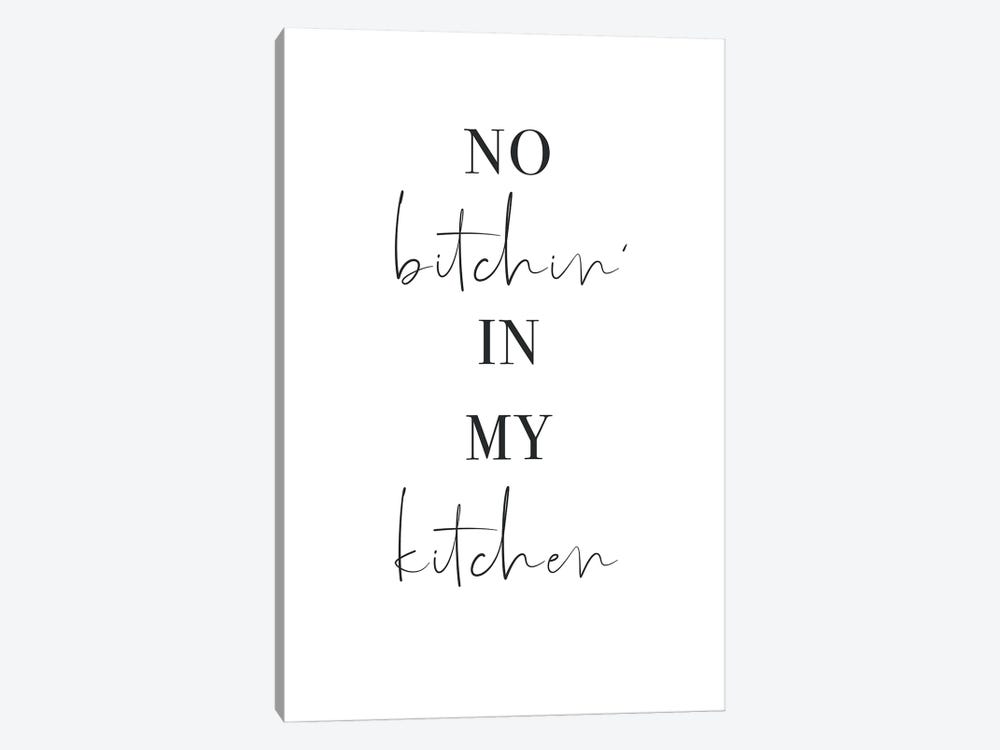 No Bitchin' In My Kitchen by Naomi Davies 1-piece Canvas Print