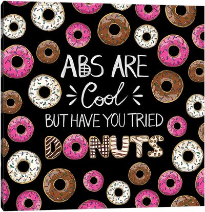 Abs Are Cool But Have You Tried Donuts Canvas Art Print - Body Positivity Art