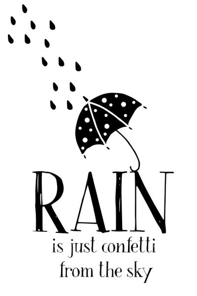 Rain: Rain Is Just Confetti From The Sky by Nordic Print Studio