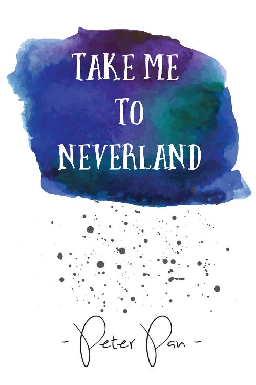 Take Me To Neverland - Peter Pan Quote