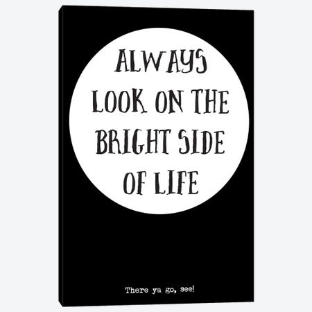 Always Look On The Bright Side Of Life - Inspirational Quote Canvas Print #NPS46} by Nordic Print Studio Art Print