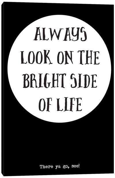 Always Look On The Bright Side Of Life - Inspirational Quote Canvas Art Print - Nordic Print Studio