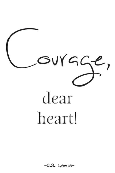 Courage: Courage, Dear Heart! by Nordic Print Studio