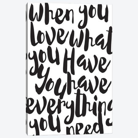 Love What You Have - Inspirational Canvas Print #NPS56} by Nordic Print Studio Canvas Artwork