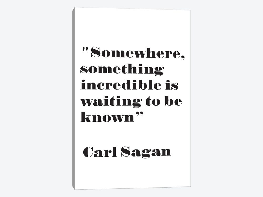 Something Incredible - Carl Sagan Quote by Nordic Print Studio 1-piece Canvas Artwork