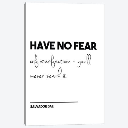 Have No Fear - Salvador Dali Funny Quote Canvas Print #NPS64} by Nordic Print Studio Canvas Art Print