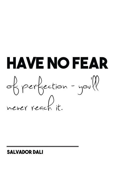 Have No Fear - Salvador Dali Funny Quote