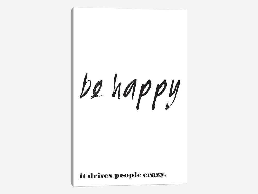 Be Happy - Funny Inspirational Quote by Nordic Print Studio 1-piece Canvas Print