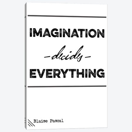 Imagination Decide Everything - Blaise Pascal Quote Canvas Print #NPS76} by Nordic Print Studio Canvas Art