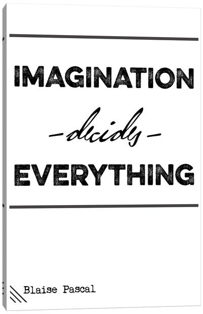 Imagination Decide Everything - Blaise Pascal Quote Canvas Art Print - Nordic Print Studio