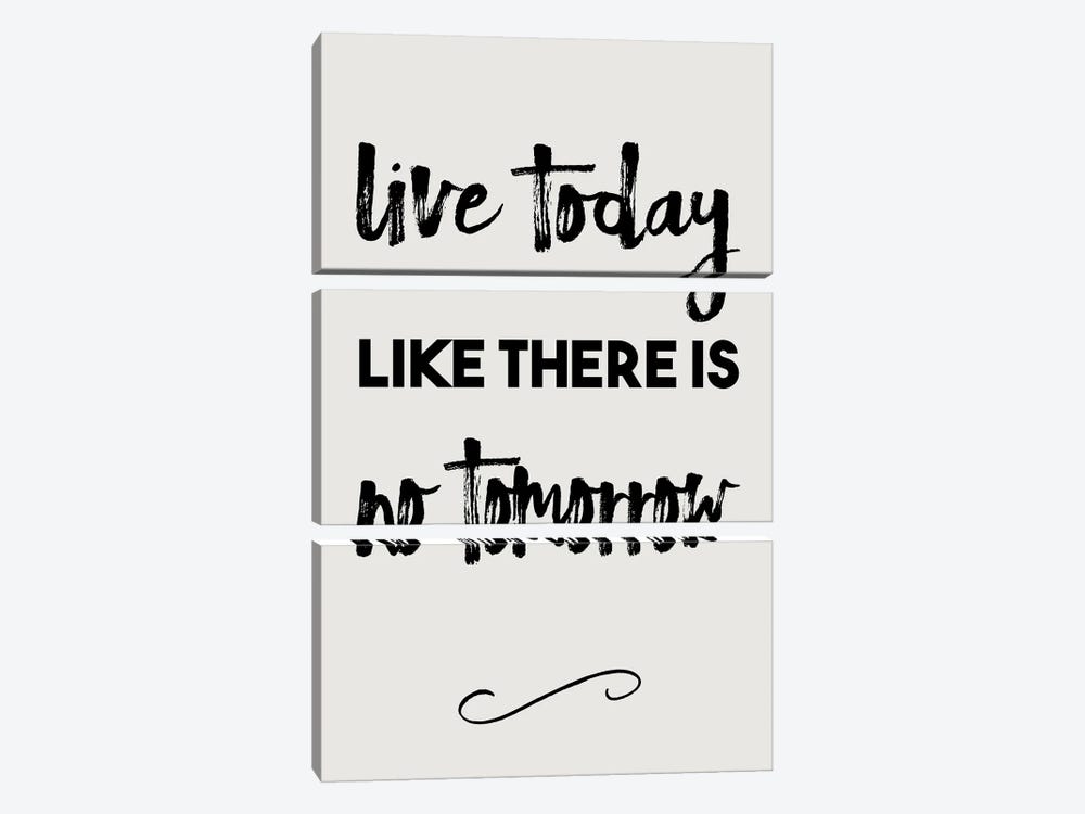 Live Today Like There Is No Tomorrow - Inspirational by Nordic Print Studio 3-piece Canvas Art