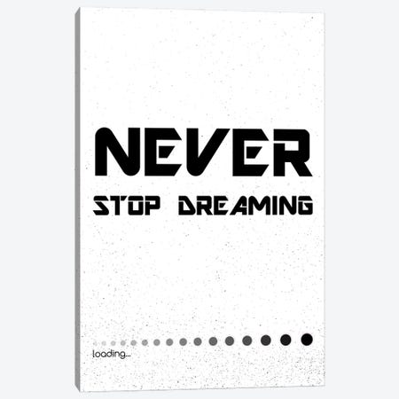 Never Stop Dreaming Inspirational Canvas Print #NPS91} by Nordic Print Studio Canvas Print