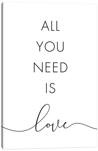 All You Need Is Love Canvas Art Print - Love Typography