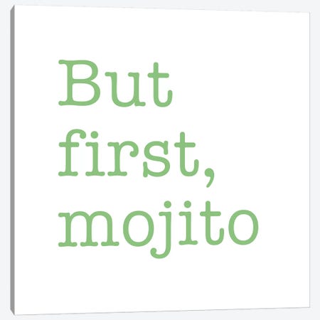 But First, Mojito - Square Canvas Print #NUV24} by Nouveau Prints Canvas Wall Art