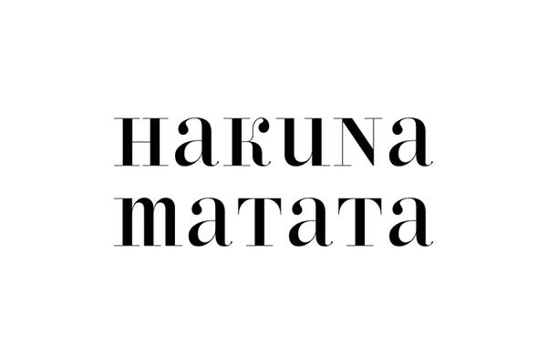 Nouveau Prints: Hakuna Matata by Nouveau Prints