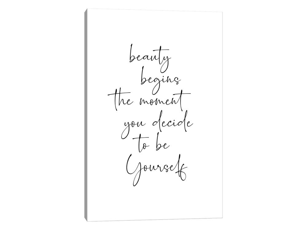 Beauty Begins The Moment You Decide To Be - Art Print
