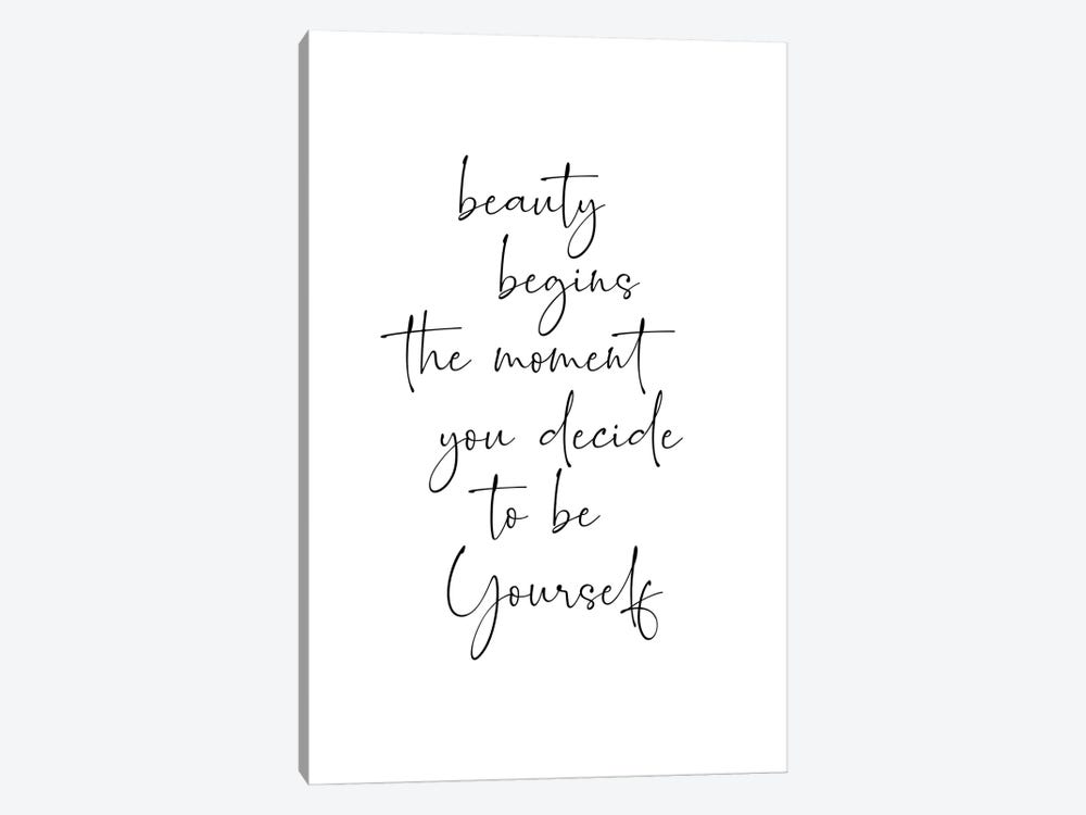 Beauty Begins The Moment You Decide To Be Yourself by Nouveau Prints 1-piece Art Print