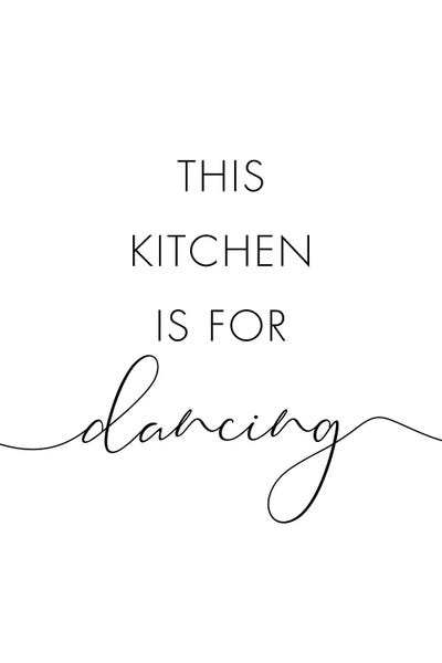 Minimalist Quotes: This Kitchen Is For Dancing by Nouveau Prints