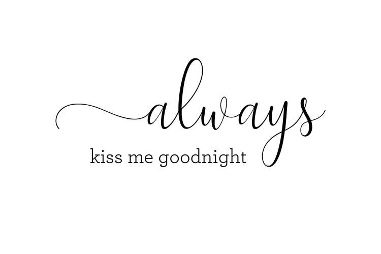 Always Kiss Me Goodnight by Nouveau Prints wall art