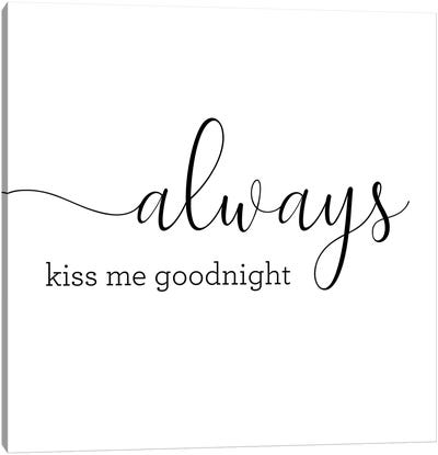 Always Kiss Me Goodnight - Square Canvas Art Print - Black & White Minimalist Décor