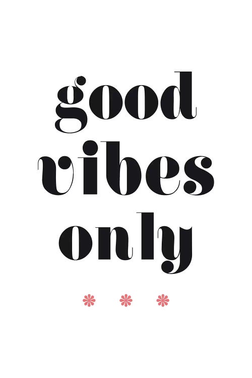 Good Vibes Only