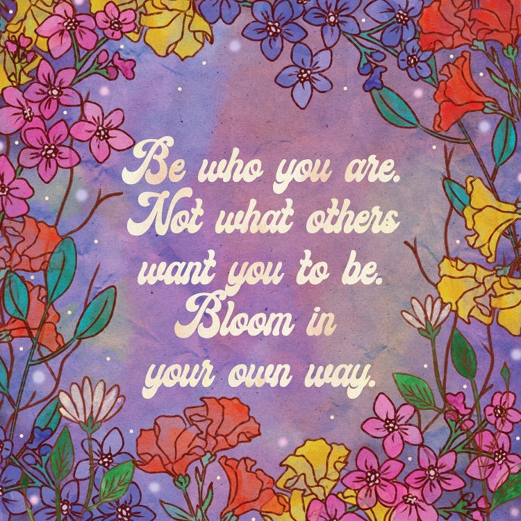 Bloom In Your Own Way