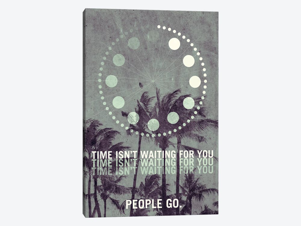 Time Isn't Waiting For You. People Go. Travel Poster by 08 Left 1-piece Canvas Art Print