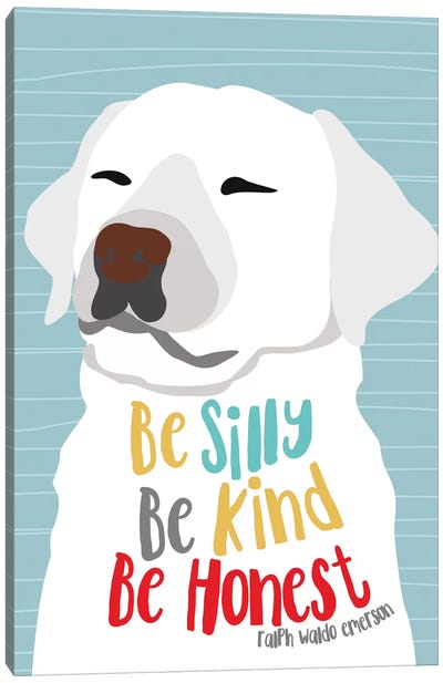 Be Silly, Kind And Honest Canvas Art Print - Pre-K & Kindergarten