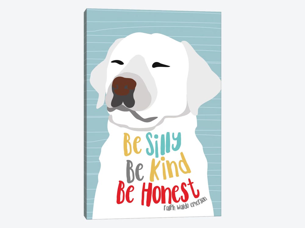 Be Silly, Kind And Honest by Ginger Oliphant 1-piece Canvas Art