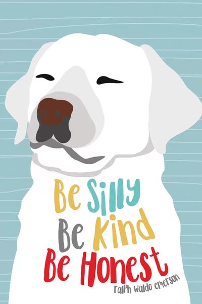 Kids Inspirational Art: Be Silly, Kind And Honest by Ginger Oliphant