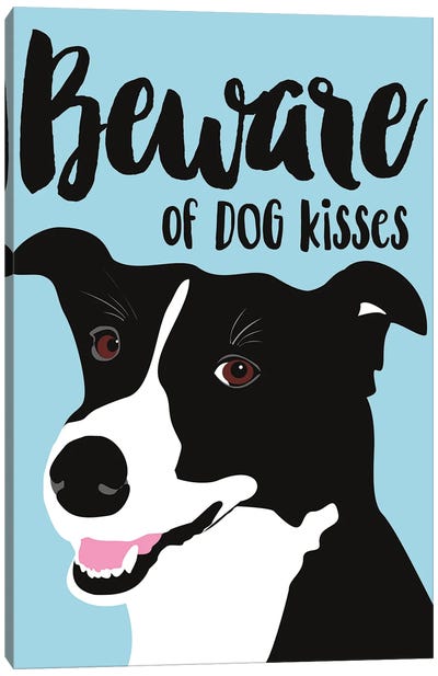 Beware Of Dog Kisses Canvas Art Print - Mutts