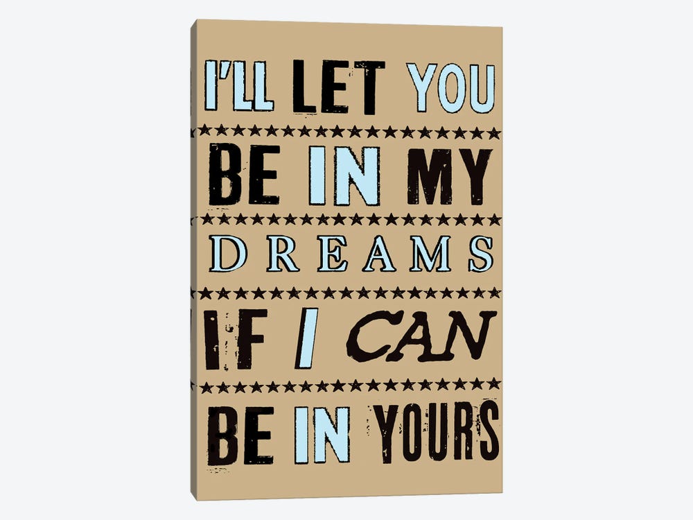 I'll Let You Be In My Dreams If I Can Be In Yours by Oliver Lake 1-piece Canvas Artwork