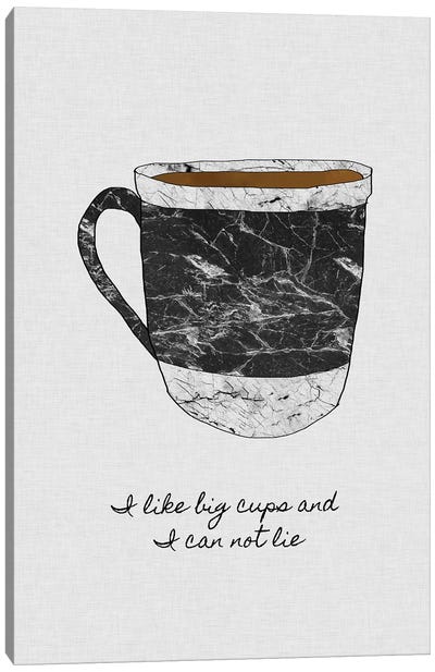 I Like Big Cups Canvas Art Print - Minimalist Quotes