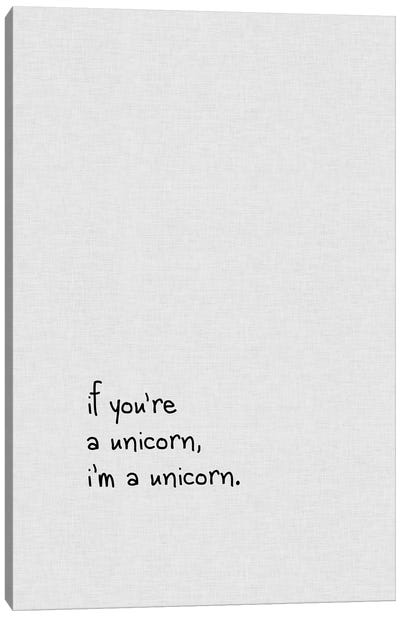 If You're A Unicorn Canvas Art Print - Witty Humor Art