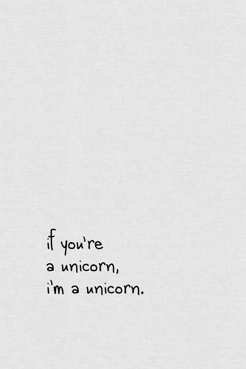 If You're A Unicorn