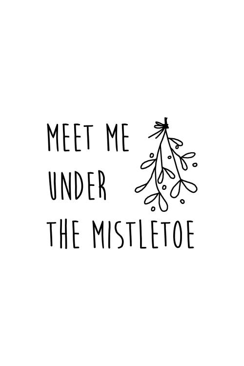 Meet Me Under The Mistletoe B&W