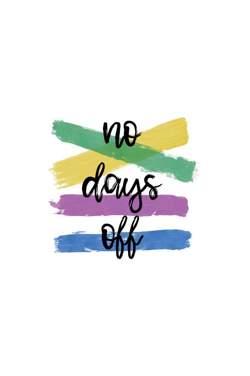 No Days Off by Orara Studio wall art