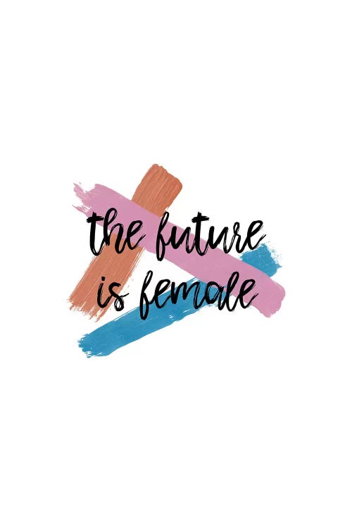 The Future Is Female