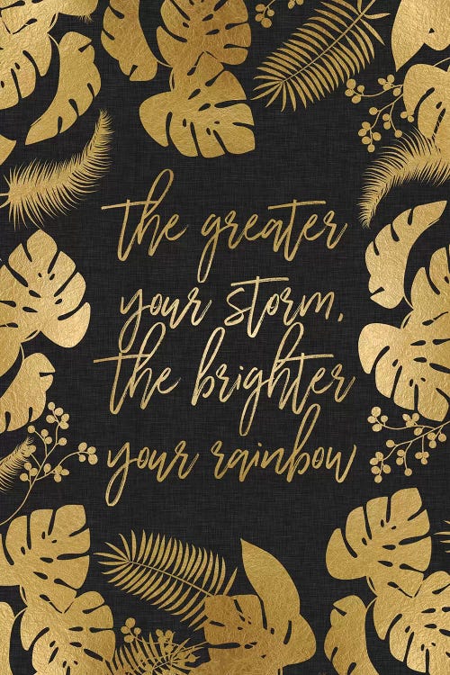 The Greater Your Storm