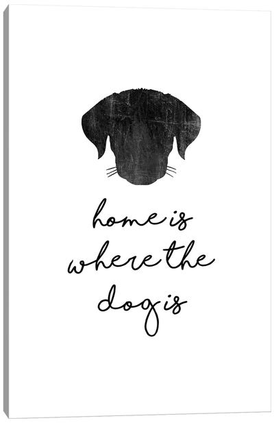 Home Is Where The Dog Is Canvas Art Print - Orara Studio