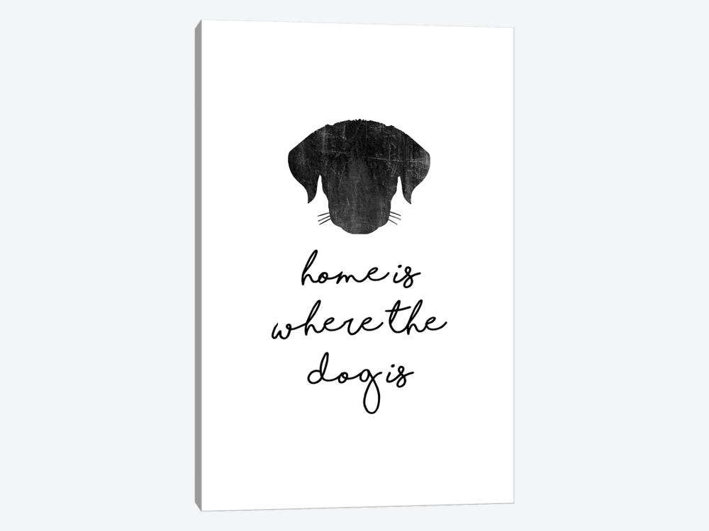 Home Is Where The Dog Is by Orara Studio 1-piece Art Print