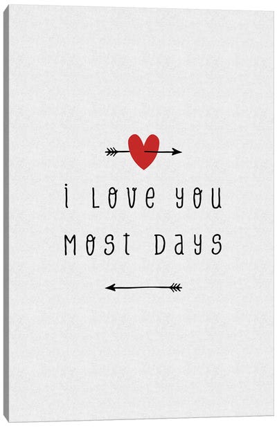 I Love You Most Days Canvas Art Print - Minimalist Quotes