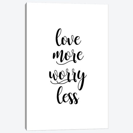 Love More Worry Less Canvas Print #ORA274} by Orara Studio Canvas Print