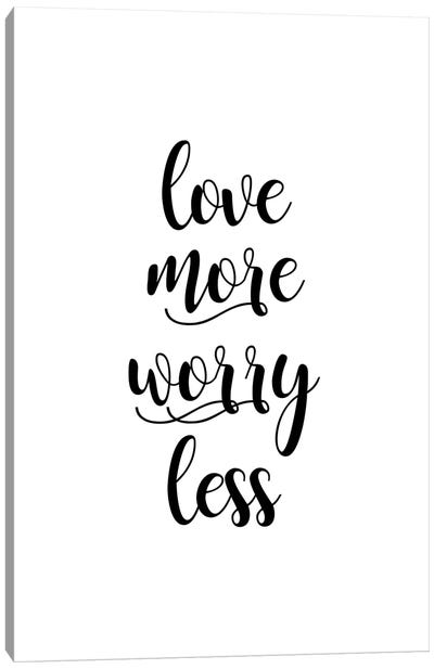 Love More Worry Less Canvas Art Print - Wisdom Art