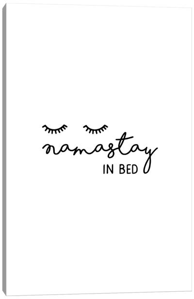 Namastay In Bed Canvas Art Print - Minimalist Quotes