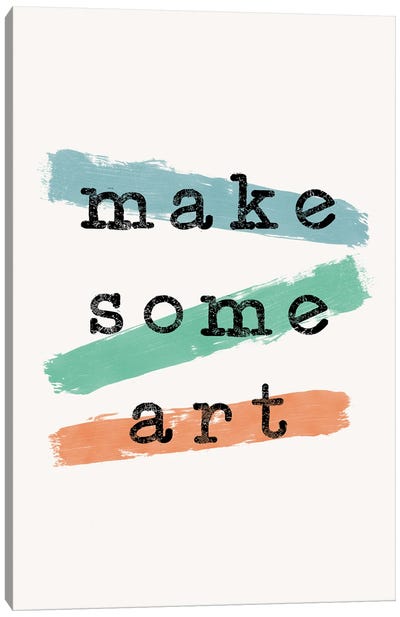 Make Some Art Canvas Art Print - A Word to the Wise