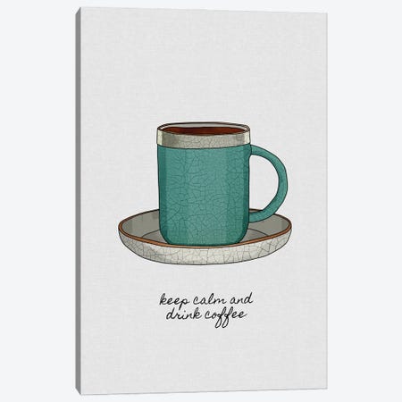 Keep Calm And Drink Coffee Canvas Print #ORA325} by Orara Studio Canvas Print