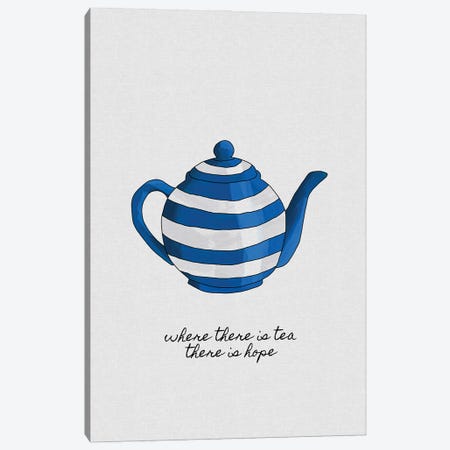 Where There Is Tea There Is Hope Canvas Print #ORA336} by Orara Studio Canvas Artwork