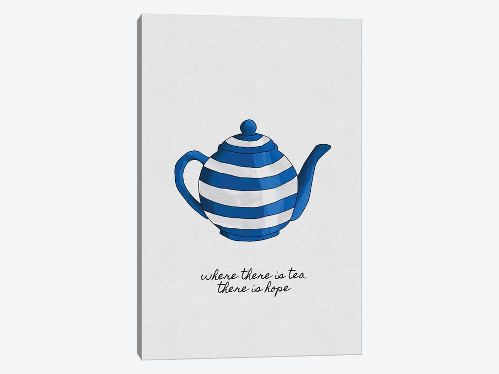 Where There Is Tea There Is Hope by Orara Studio 1-piece Art Print
